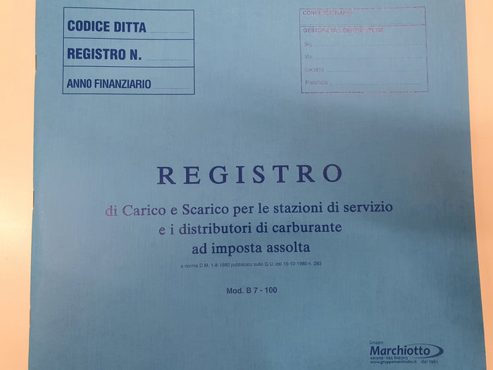 B7-100 Registro di Carico e Scarico per le stazioni di servizio e i distributori di carburante ad imposta assolta B7-100 Registro di Carico e Scarico per le stazioni di servizio e i distributori di carburante ad imposta assolta