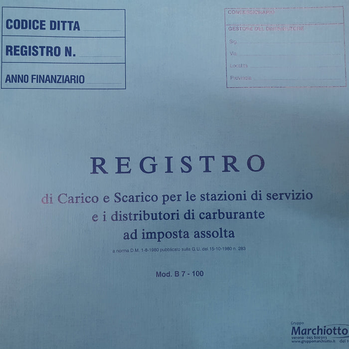 B7-100 Registro di Carico e Scarico per le stazioni di servizio e i distributori di carburante ad imposta assolta B7-100 Registro di Carico e Scarico per le stazioni di servizio e i distributori di carburante ad imposta assolta