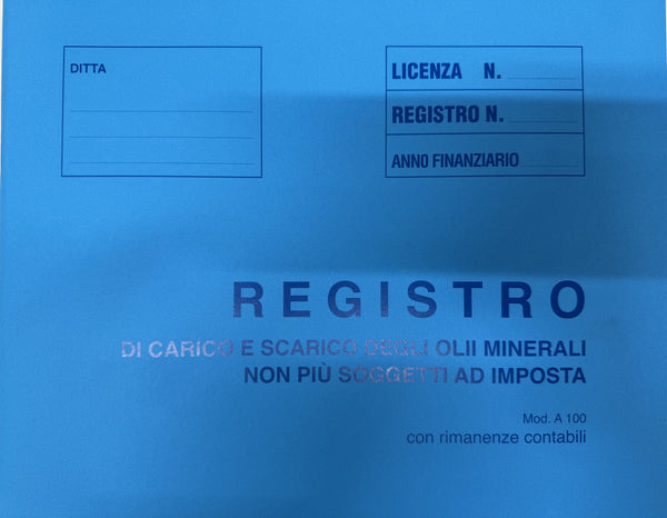A 100 Registro di Carico e Scarico degli Olii Minerali non più soggetti ad imposta