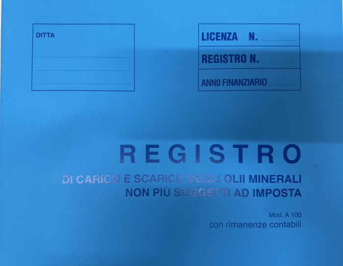 A 100 Registro di Carico e Scarico degli Olii Minerali non più soggetti ad imposta