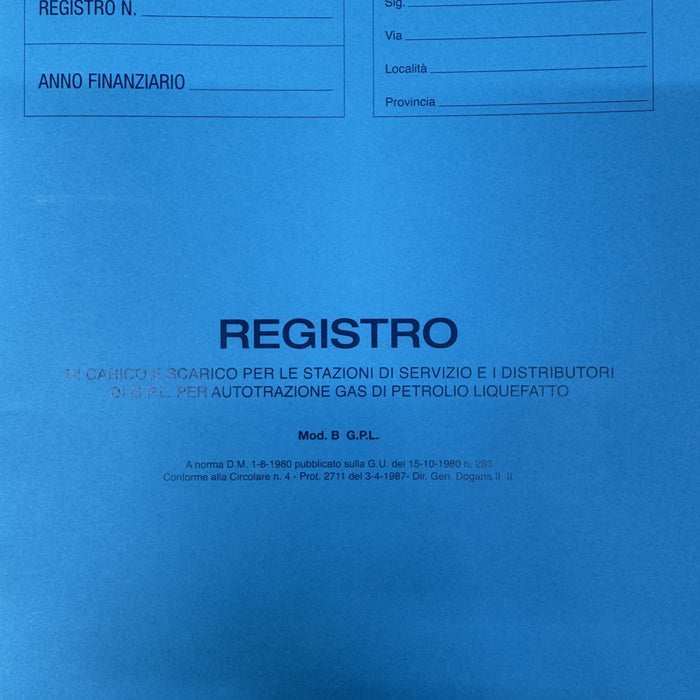 B G.P.L. Registro di Carico e Scarico per le stazioni di servizio e i Distributori di G.P.L. per autotrazione gas di petrolio liquefatto