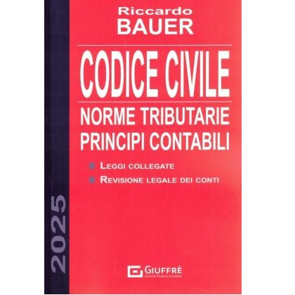 CODICE CIVILE BAUER 2025 - Norme tributarie principi contabili